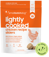 SmallBatch Lightly Cooked Chicken Sliders Frozen Dog Food